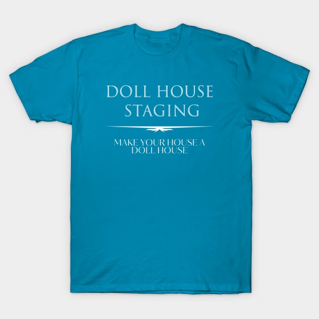 Doll House Staging White T-Shirt by AARDVARK 4X4